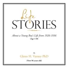 Life Stories : About a Young Boy's Life from 1926-1936