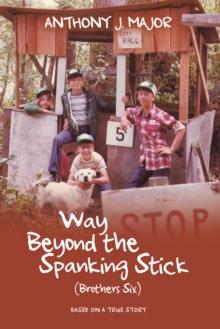 Way Beyond the Spanking Stick : (Brothers Six)