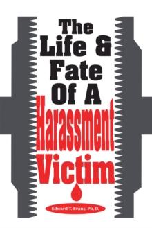 The Life & Fate Of A Harassment Victim