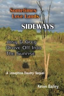 Sometimes Love Lands Sideways : Josy & Greg Drove Off Into The Sunrise