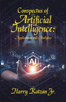 Conspectus of Artificial Intelligence: Applications and Analytics