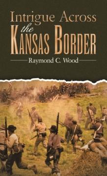 Intrigue Across the Kansas Border