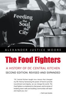 The Food Fighters : A History of DC Central Kitchen Second Edition: Revised and Expanded