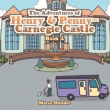 The Adventures of Henry & Penny-Carnegie Castle : Book 2