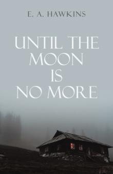 Until The Moon Is No More