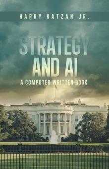 Strategy and AI : A Computer Written Book