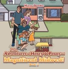 The Adventures of Henry & Penny-Magnificent Midwest! : Book 3