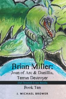 Brian Miller:   Joan of Arc & Danillia, Terran Destroyer : (Full Throated) A non-Novella