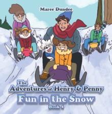 The Adventures of Henry & Penny : Fun in the Snow Book 4