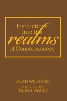 Instructions into the Realms of Consciousness