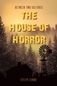 Between Two Cultures : The House of Horror