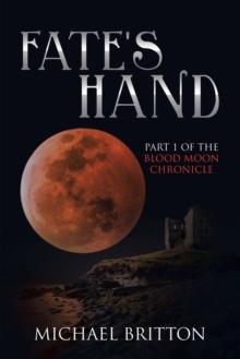 Fate's Hand : Part 1 of the Blood Moon Chronicle