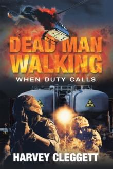 Dead Man Walking : When Duty Calls