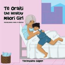 Te Oraiti the Healthy Maori Girl : Visiting Nanny Nanny in Hospital