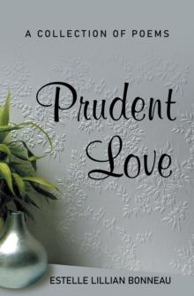 Prudent Love : A Collection of Poems