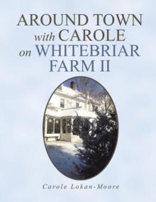 Around Town with Carol on Whitebriar Farm : Book 2