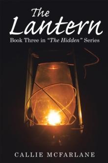 The Lantern : Book Three in "The Hidden" Series