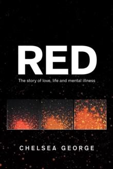 Red : The Story of Love, Life and Mental Illness