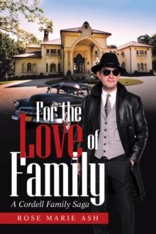 For the Love of Family : A Cordell Family Saga