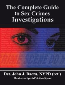 The Complete Guide to Sex Crimes Investigations