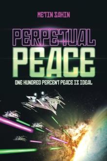 Perpetual Peace : One Hundred Percent Peace Is Ideal