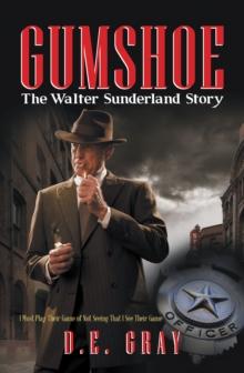 Gumshoe : The Walter Sunderland Story