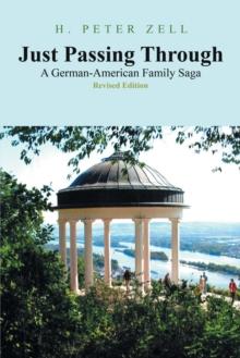 Just Passing Through : A German-American Family Saga Revised Edition