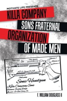 Motivate Life Presents Killa Company Sons Fraternal Organization of Made Men