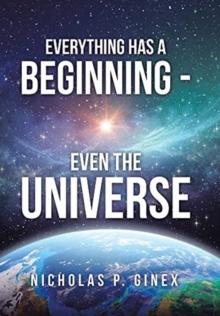 Everything Has a Beginning - Even the Universe