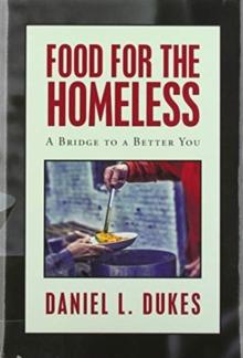 Food for the Homeless : A Bridge to a Better You