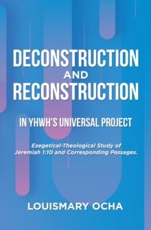 Deconstruction and Reconstruction  in Yhwh's Universal Project