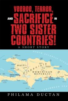 Voodoo, Terror, and Sacrifice in Two Sister Countries! : A Short Story