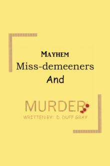 Mayhem, Miss-Demeeners and Murder