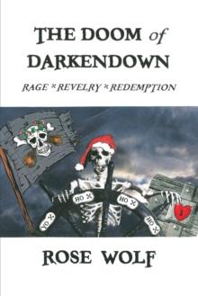 The Doom of Darkendown : Rage * Revelry * Redemption