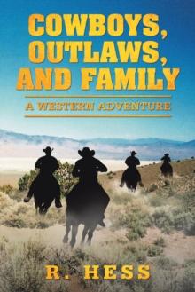 Cowboys, Outlaws, and Family : A Western Adventure