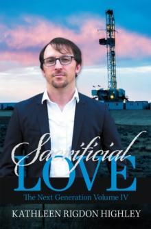 Sacrificial Love : The Next Generation Volume Iv