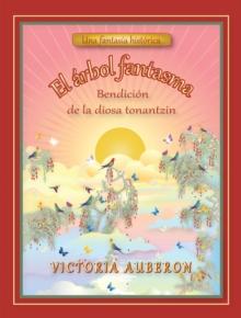 El Arbol Fantasma : Bendicion De La Diosa Tonantzin