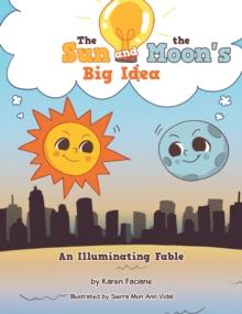 The Sun and the Moon's Big Idea : An Illuminating Fable