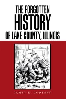 The Forgotten History of Lake County, Illinois