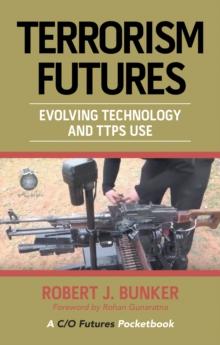 Terrorism  Futures : Evolving Technology and Ttps Use