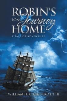 Robin's Long Journey Home : A Tale of Adventure