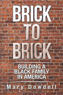 Brick to Brick : Building a Black Family in America