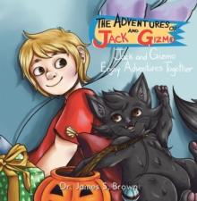 The Adventures of Jack and Gizmo : Jack and Gizmo Enjoy Adventures Together