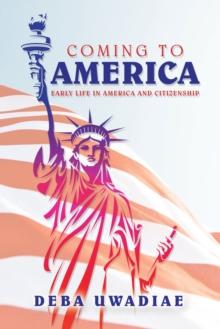 Coming to America : Early Life in America and Citizenship