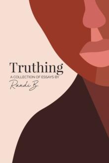 Truthing : A Collection of Essays