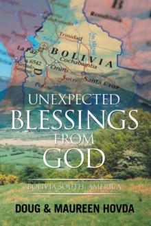 Unexpected Blessings from God : Bolivia South  America