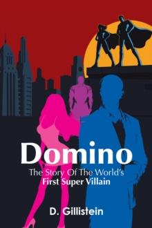 Domino : The Story of the World's First Super Villain