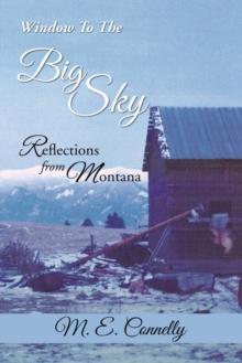 Window to the Big Sky : Reflections from Montana