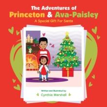 The Adventures of Princeton & Ava-Paisley : A Special Gift for Santa