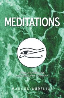 Meditations : Book of Knowledge and Philosophy Handbook